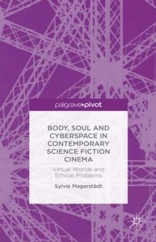 Soul and Cyberspace in Contemporary Science Fiction Cinema : Virtual Worlds and Ethical Problems