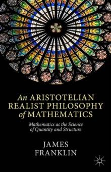 An Aristotelian Realist Philosophy of Mathematics : Mathematics as the Science of Quantity and Structure