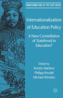 Internationalization of Education Policy : A New Constellation of Statehood in Education?