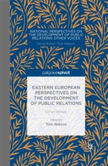 Eastern European Perspectives on the Development of Public Relations : Other Voices