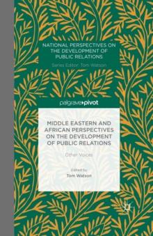 Middle Eastern and African Perspectives on the Development of Public Relations : Other Voices