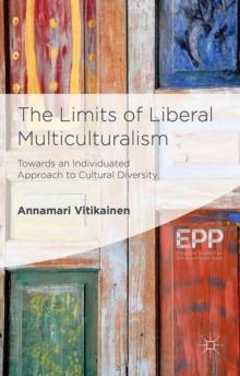 The Limits of Liberal Multiculturalism : Towards an Individuated Approach to Cultural Diversity