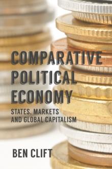 Comparative Political Economy : States, Markets and Global Capitalism