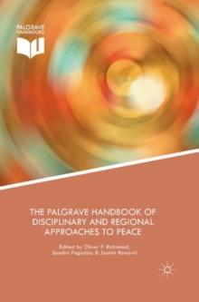 The Palgrave Handbook of Disciplinary and Regional Approaches to Peace