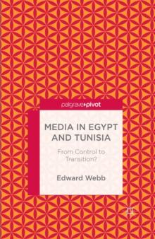 Media in Egypt and Tunisia : From Control to Transition?