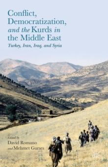 Conflict, Democratization, and the Kurds in the Middle East : Turkey, Iran, Iraq, and Syria