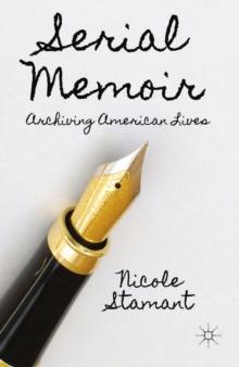 Serial Memoir : Archiving American Lives