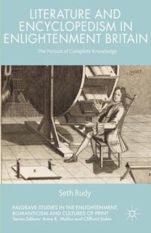 Literature and Encyclopedism in Enlightenment Britain : The Pursuit of Complete Knowledge