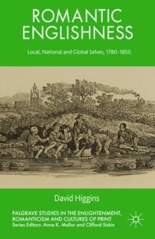 Romantic Englishness : Local, National and Global Selves, 1780-1850