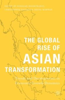 The Global Rise of Asian Transformation : Trends and Developments in Economic Growth Dynamics