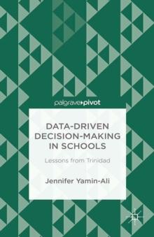 Data-Driven Decision Making in Schools : Lessons from Trinidad