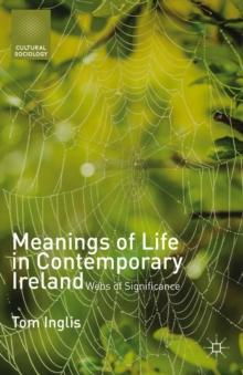 Meanings of Life in Contemporary Ireland : Webs of Significance