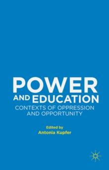 Power and Education : Contexts of Oppression and Opportunity