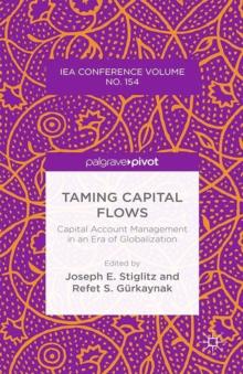 Taming Capital Flows : Capital Account Management in an Era of Globalization