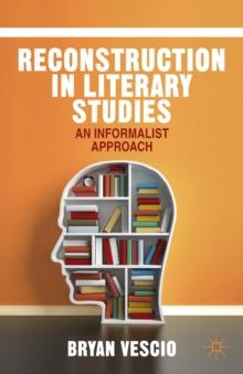 Reconstruction in Literary Studies : An Informalist Approach