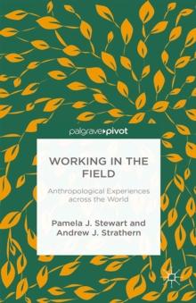 Working in the Field : Anthropological Experiences across the World