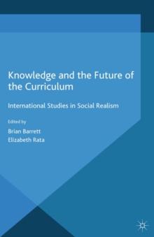 Knowledge and the Future of the Curriculum : International Studies in Social Realism