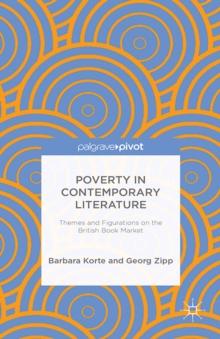 Poverty in Contemporary Literature : Themes and Figurations on the British Book Market