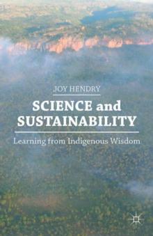 Science and Sustainability : Learning from Indigenous Wisdom