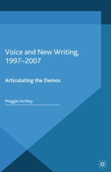 Voice and New Writing, 1997-2007 : Articulating the Demos