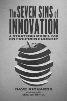 The Seven Sins of Innovation : A Strategic Model for Entrepreneurship