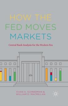 How the Fed Moves Markets : Central Bank Analysis for the Modern Era