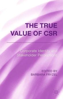 The True Value of CSR : Corporate Identity and Stakeholder Perceptions