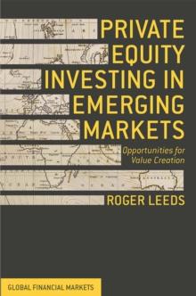 Private Equity Investing in Emerging Markets : Opportunities for Value Creation