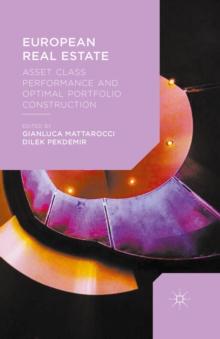 European Real Estate : Asset Class Performance and Optimal Portfolio Construction