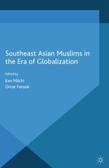 Southeast Asian Muslims in the Era of Globalization