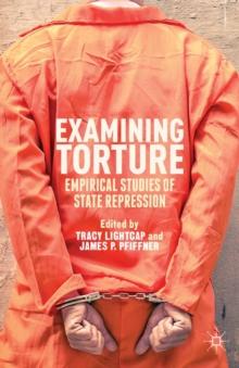 Examining Torture : Empirical Studies of State Repression