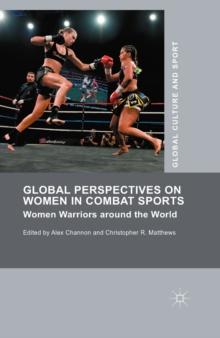 Global Perspectives on Women in Combat Sports : Women Warriors around the World