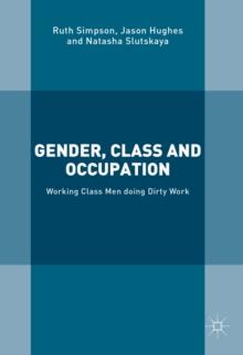 Gender, Class and Occupation : Working Class Men doing Dirty Work