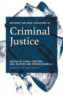 Beyond the Risk Paradigm in Criminal Justice