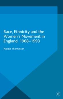 Race, Ethnicity and the Women's Movement in England, 1968-1993