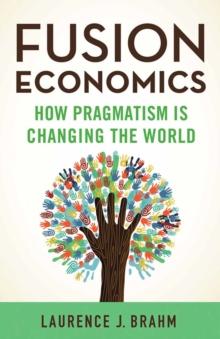 Fusion Economics : How Pragmatism is Changing the World