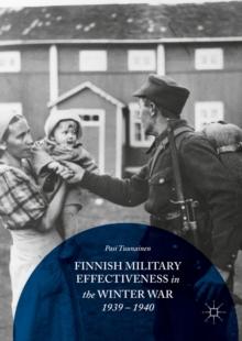 Finnish Military Effectiveness in the Winter War, 1939-1940