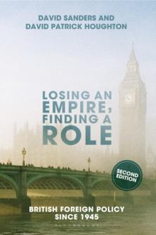 Losing an Empire, Finding a Role : British Foreign Policy Since 1945