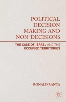 Political Decision Making and Non-Decisions : The Case of Israel and the Occupied Territories