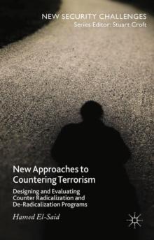 New Approaches to Countering Terrorism : Designing and Evaluating Counter Radicalization and De-Radicalization Programs