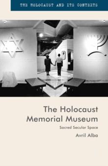 The Holocaust Memorial Museum : Sacred Secular Space