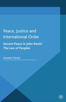 Peace, Justice and International Order : Decent Peace in John Rawls' the Law of Peoples