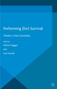 Performing (for) Survival : Theatre, Crisis, Extremity