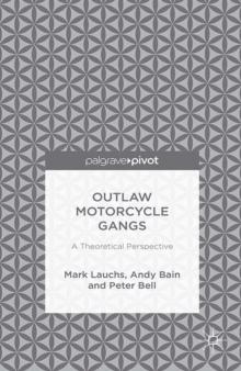 Outlaw Motorcycle Gangs : A Theoretical Perspective