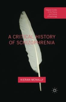 A Critical History of Schizophrenia