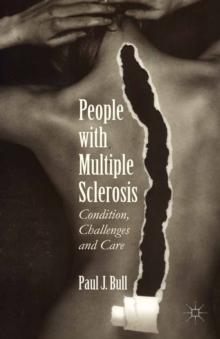 People with Multiple Sclerosis : Condition, Challenges and Care