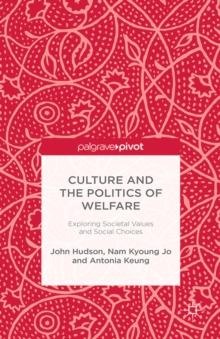 Culture and the Politics of Welfare : Exploring Societal Values and Social Choices