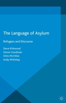 The Language of Asylum : Refugees and Discourse