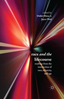 Race and the Lifecourse : Readings from the Intersection of Race, Ethnicity, and Age