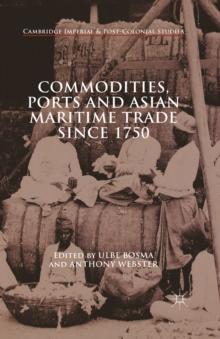 Commodities, Ports and Asian Maritime Trade Since 1750